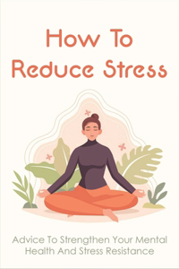 How To Reduce Stress