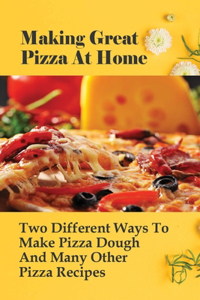 Making Great Pizza At Home