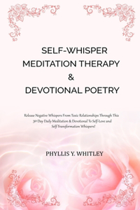 Self-Whisper Meditation Therapy & Devotional Poetry