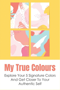 My True Colours