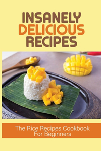 Insanely Delicious Recipes