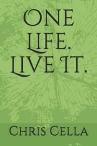 One Life. Live It.
