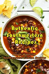 Authentic Southwestern Recipes