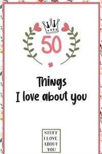 50 Things I love about you