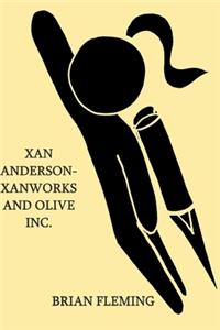 Xan Anderson- Xanworks and Olive, Inc.