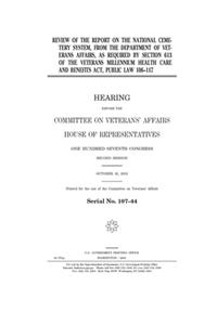 Review of the report on the National Cemetery System, from the Department of Veterans Affairs, as required by section 613 of the Veterans Millenium Health Care and Benefits Act, Public Law 106-117