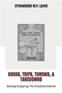 Hooks, Trips, Throws, & Takedowns