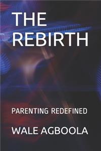 The Rebirth