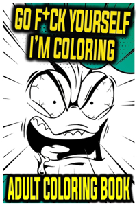 Go F*ck Yourself, I'm Coloring