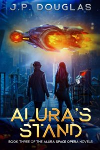 Alura's Stand: Book Three in the Alura Space Opera Science Fiction Series