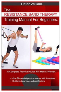 The Resistance Band Therapy Training Manual For Beginners.