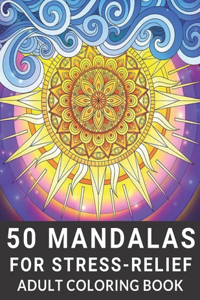 50 Mandalas for Stress-Relief Adult Coloring Book