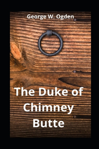 The Duke of Chimney Butte illustrated