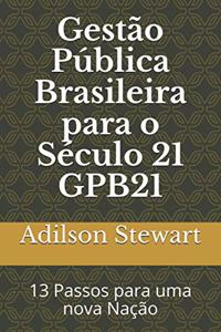 Gestão Pública Brasileira para o Século 21 GPB21