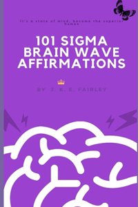 101 Sigma brain wave affirmations