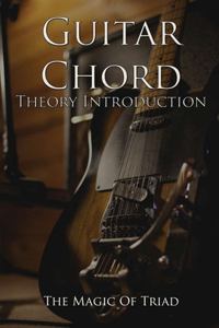 Guitar Chord Theory Introduction