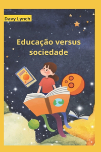 Educacao versus sociedade