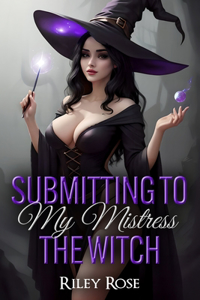 Submitting to My Mistress the Witch