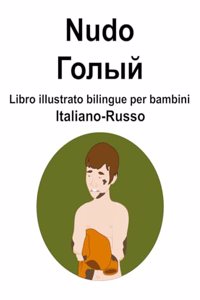 Italiano-Russo Nudo / Голый Libro illustrato bilingue per bambini