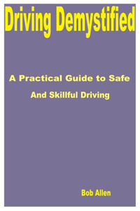 Driving Demystified