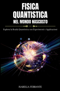 Fisica Quantistica Nel Mondo Nascosto