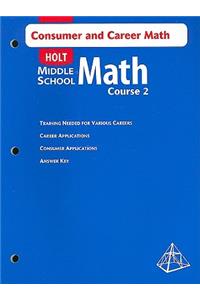 Holt Middle School Math: Consumer and Career Mathematics, Course 2