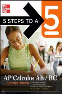 5 Steps to a 5 AP Calculus AB - BC, Second Edition