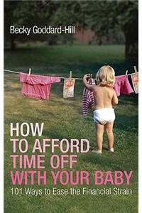 How to Afford Time Off with your Baby