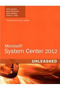 Microsoft System Center 2012 Unleashed