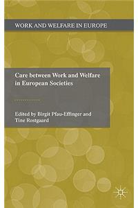Care Between Work and Welfare in European Societies