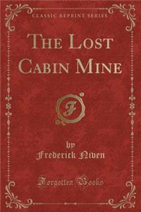 The Lost Cabin Mine (Classic Reprint)