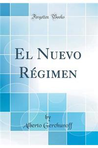 El Nuevo RÃ©gimen (Classic Reprint)