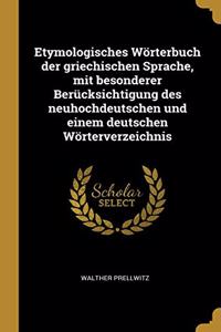 Etymologisches Wörterbuch der griechischen Sprache, mit besonderer Berücksichtigung des neuhochdeutschen und einem deutschen Wörterverzeichnis