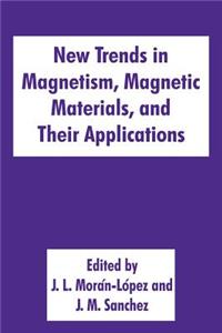 New Trends in Magnetism, Magnetic Materials, and Their Applications