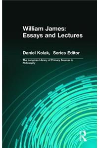 William James: Essays and Lectures