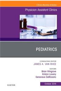 Pediatrics, an Issue of Physician Assistant Clinics