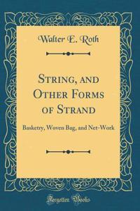 String, and Other Forms of Strand