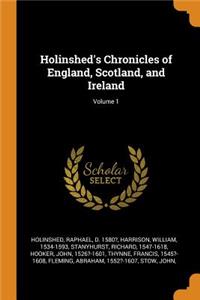 Holinshed's Chronicles of England, Scotland, and Ireland; Volume 1