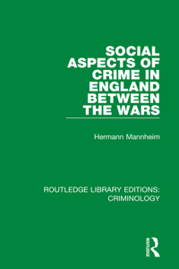 Social Aspects of Crime in England Between the Wars