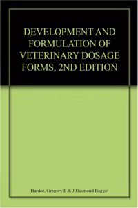 Development And Formulation Of Veterinary Dosage Forms - Dpss.88 , 2Nd Edition (Original Price £ 145.00)