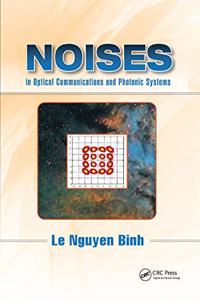 Noises in Optical Communications and Photonic Systems