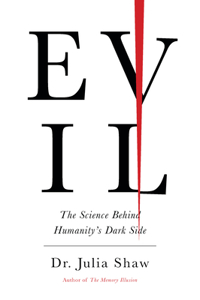 Evil: The Science Behind Humanity's Dark Side