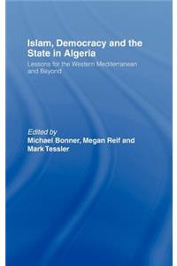 Islam, Democracy and the State in Algeria