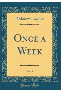 Once a Week, Vol. 9 (Classic Reprint)