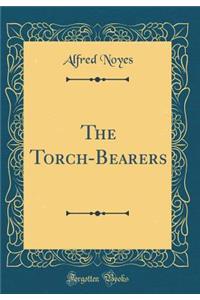 The Torch-Bearers (Classic Reprint)