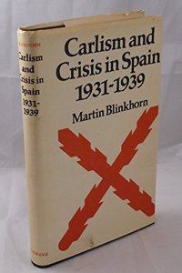 Carlism and Crisis in Spain 1931 1939