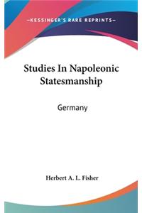 Studies In Napoleonic Statesmanship