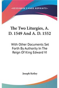 Two Liturgies, A. D. 1549 And A. D. 1552