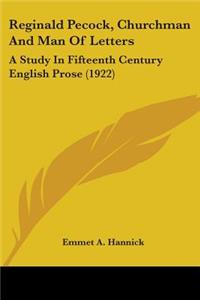Reginald Pecock, Churchman And Man Of Letters