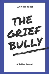 The Grief Bully